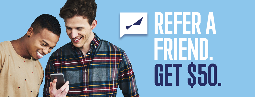 Refer a Friend. Click here to see more details.