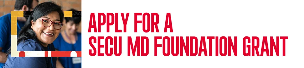 Apply for a SECU MD Foundation Grant