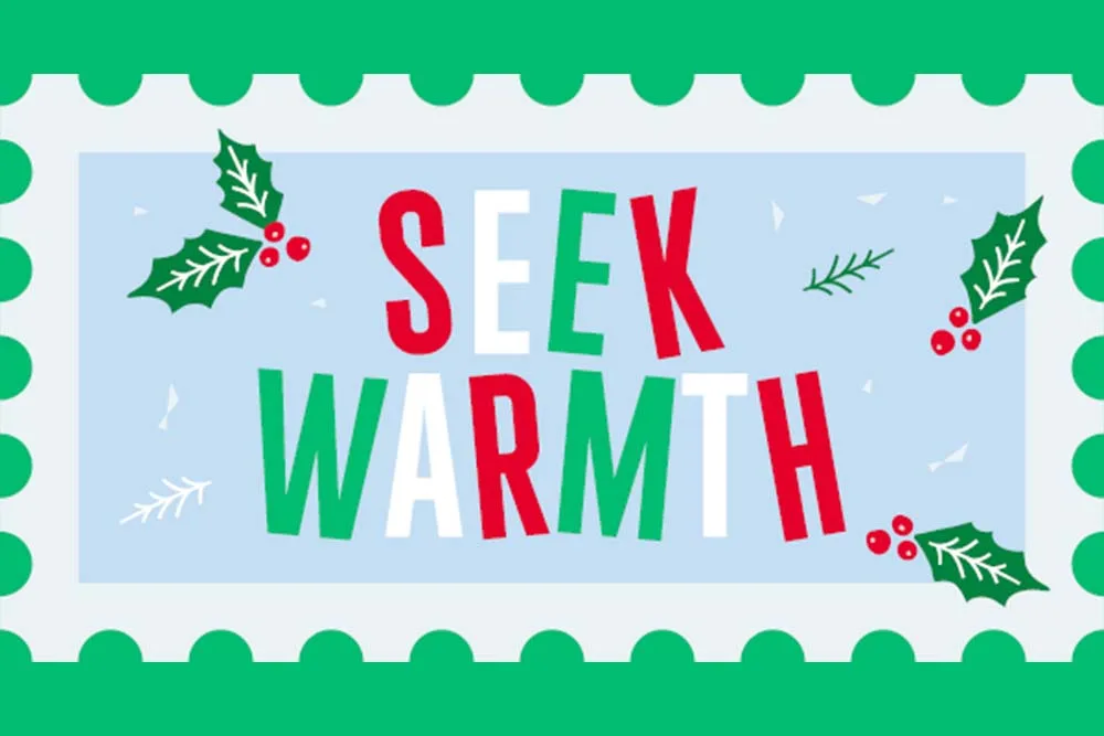 Seek warmth