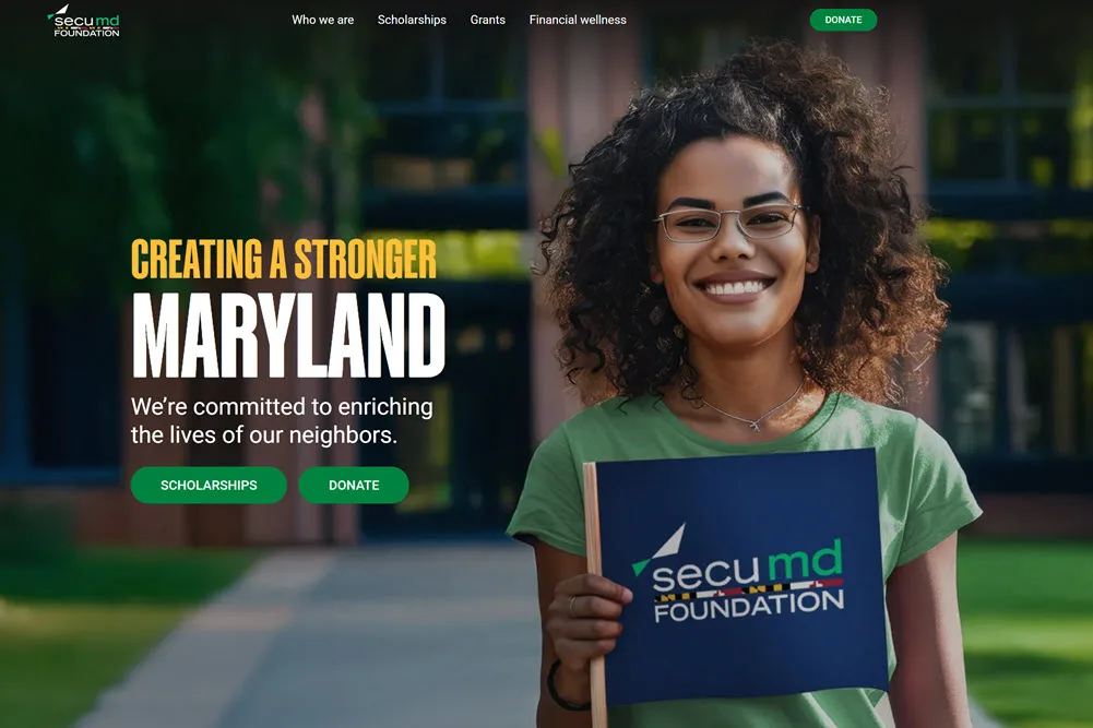 Creating a stronger Maryland. We're committed to enriching the lives of our neighbors. SECU MD Foundation