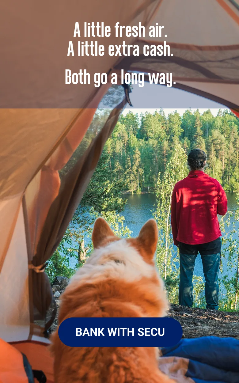 A little fresh air. A little extra cash. Both go a long way. Bank with SECU.