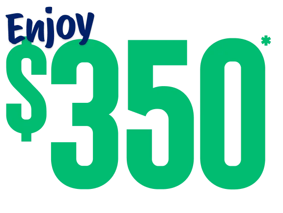 Enjoy $350*