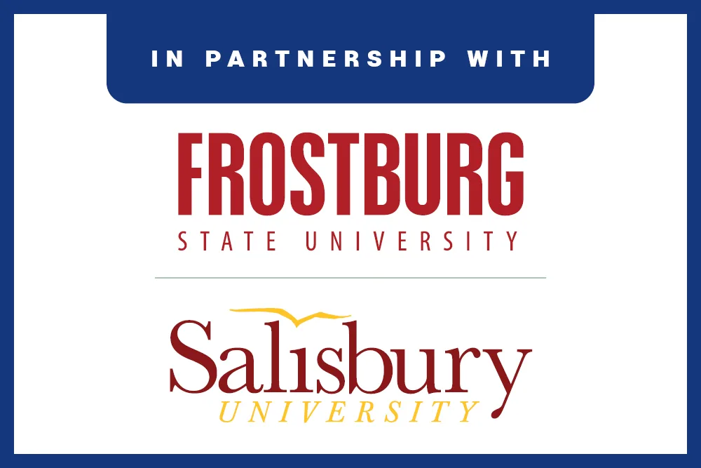 In partnership with Frostburg State University and Salisbury University